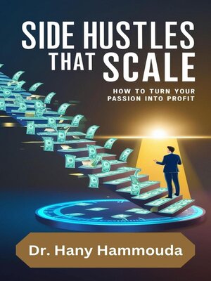 cover image of Side Hustles That Scale How to Turn Your Passion into Profit